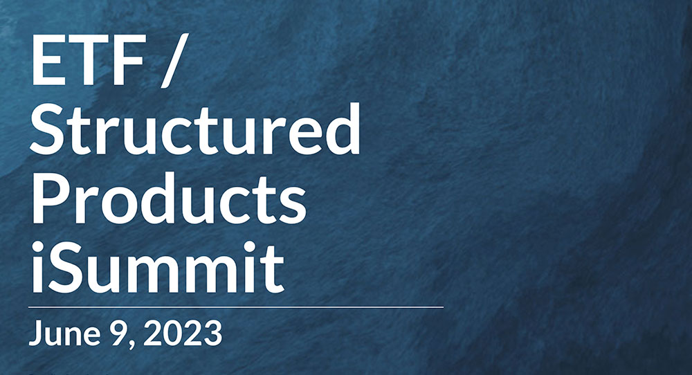 ETF Structured Products iSummit - June 9, 2023